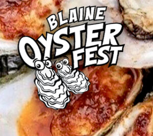 Blaine Oyster Festival October 8, 2022 in Downtown Blaine WA